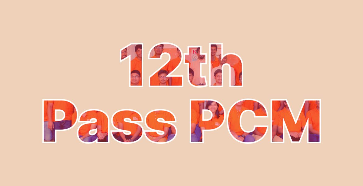 12th Pass PCM